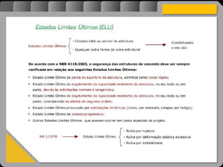 Atravésdoprojetoestruturalessasforçassãoimpedidasdeatingirumaconcentraçãodestrutivae
sãomantidasemcontrole.
 