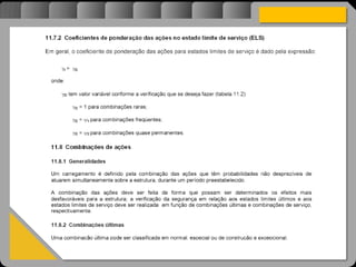 Atravésdoprojetoestruturalessasforçassãoimpedidasdeatingirumaconcentraçãodestrutivae
sãomantidasemcontrole.
 