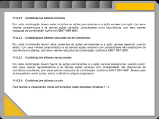 Atravésdoprojetoestruturalessasforçassãoimpedidasdeatingirumaconcentraçãodestrutivae
sãomantidasemcontrole.
 