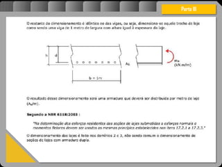 Atravésdoprojetoestruturalessasforçassãoimpedidasdeatingirumaconcentraçãodestrutivae
sãomantidasemcontrole.
Parte III
 