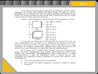 Atravésdoprojetoestruturalessasforçassãoimpedidasdeatingirumaconcentraçãodestrutivae
sãomantidasemcontrole.
Parte II
 