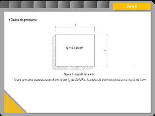 Atravésdoprojetoestruturalessasforçassãoimpedidasdeatingirumaconcentraçãodestrutivae
sãomantidasemcontrole.
Parte II
 