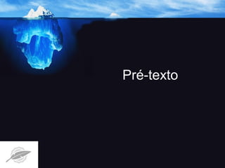 Pré-texto
 