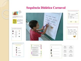 Sequência Didática Carnaval
 