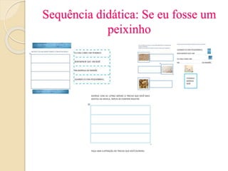 Sequência didática: Se eu fosse um
peixinho
 
