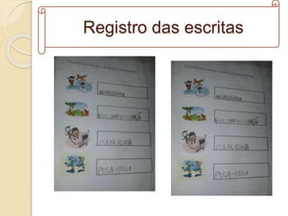 Registro das escritas
 