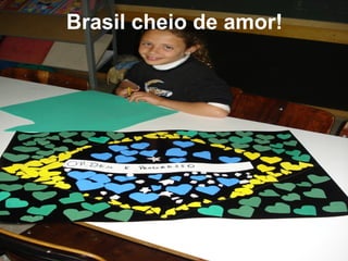 Brasil cheio de amor! 