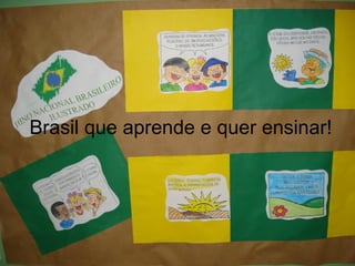 Brasil que aprende e quer ensinar! 