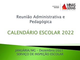 JANUÁRIA/MG – Dezembro/2021
SERVIÇO DE INSPEÇÃO ESCOLAR
 
