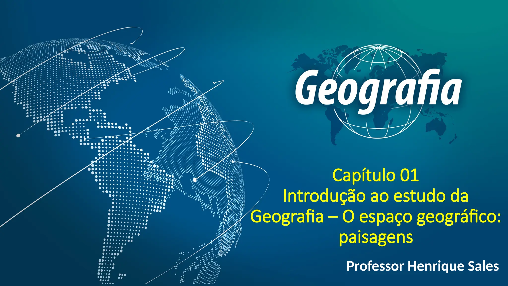 (Slides) Capítulo 01 - Introdução ao estudo da Geografia | PPTX