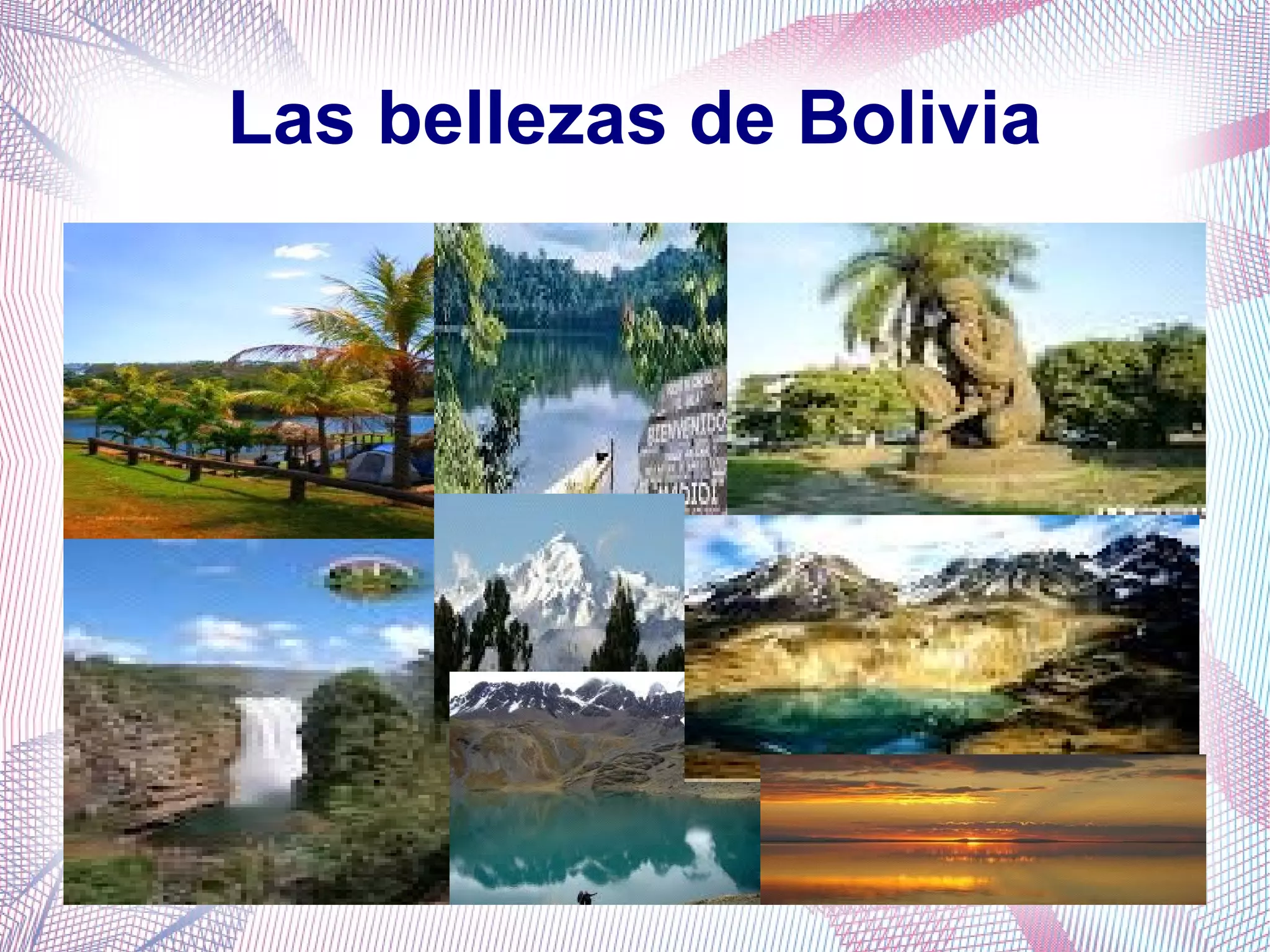 Las bellezas de Bolivia
 