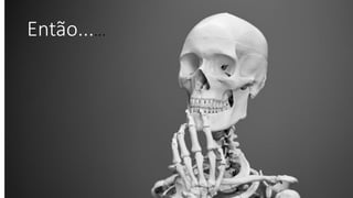 Então......
 
