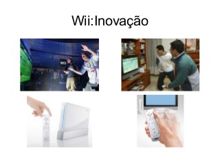 Wii:Inovação