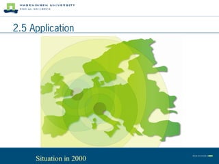 2.5 Application




     Situation in 2000
 