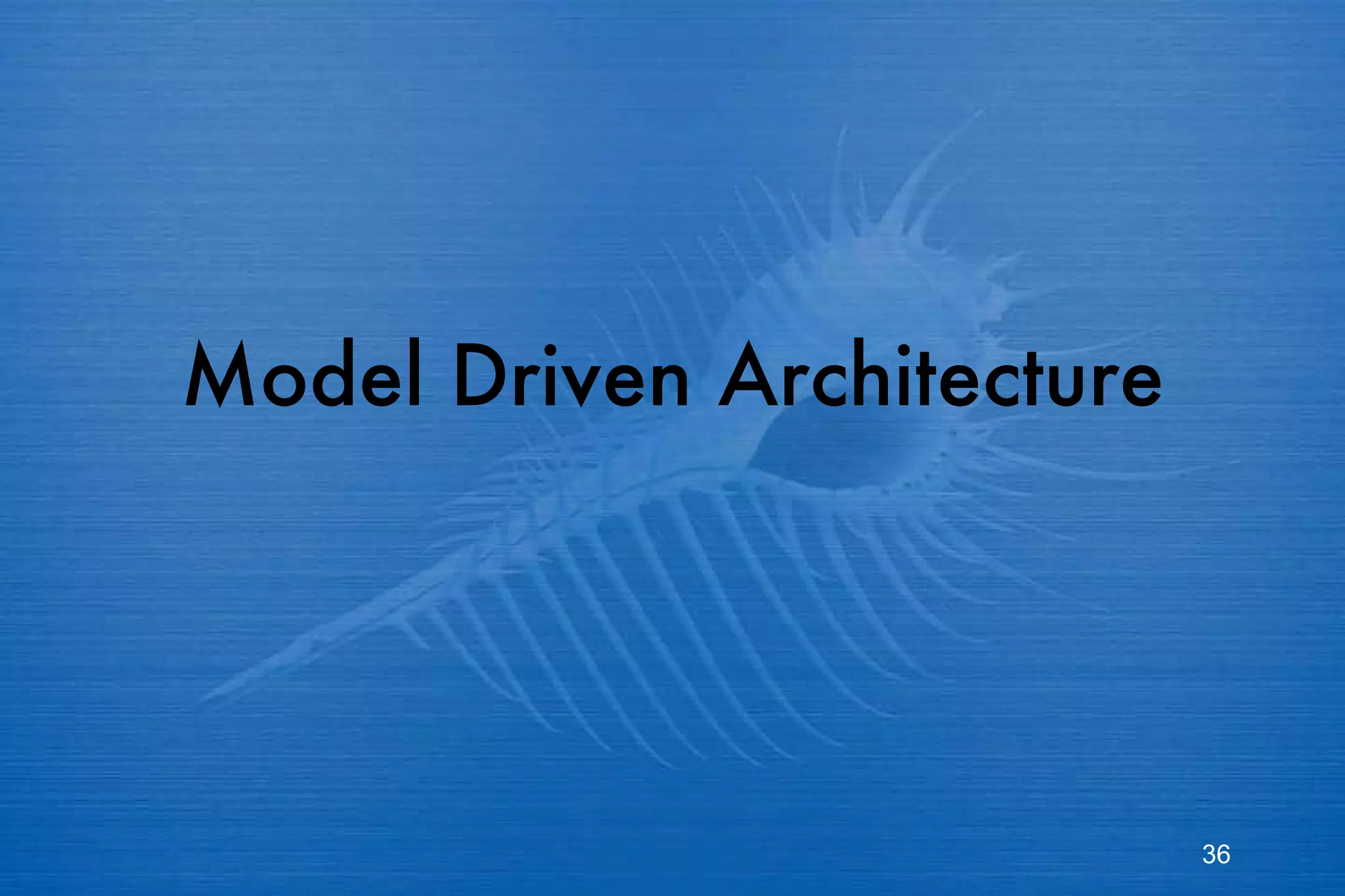 Model Driven Architecture 