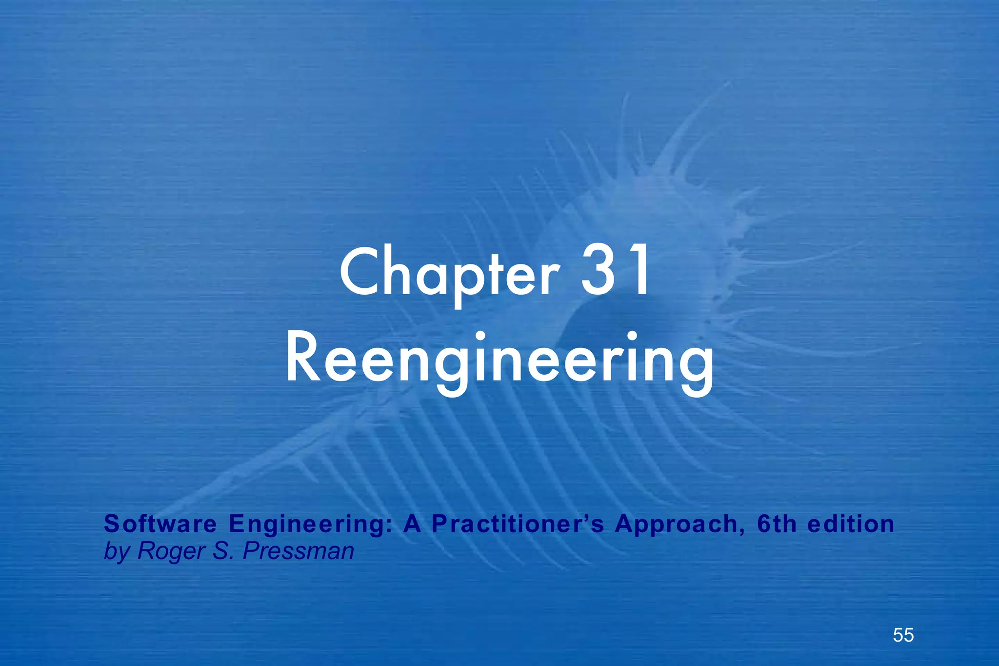 Chapter  31 Reengineering Software Engineering: A Practitioner’s Approach, 6th edition by Roger S. Pressman 