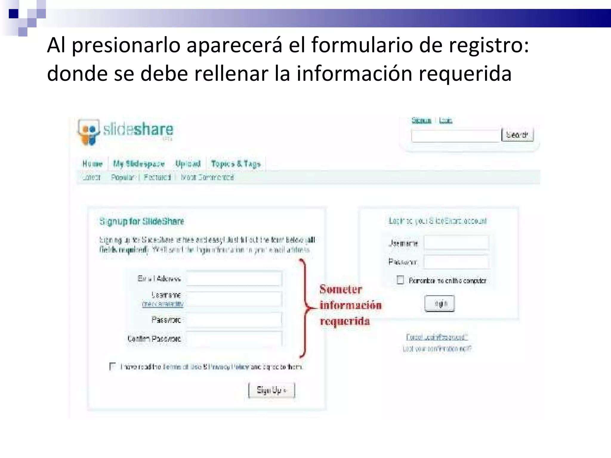 Al presionarlo aparecerá el formulario de registro: donde se debe rellenar la información requerida 