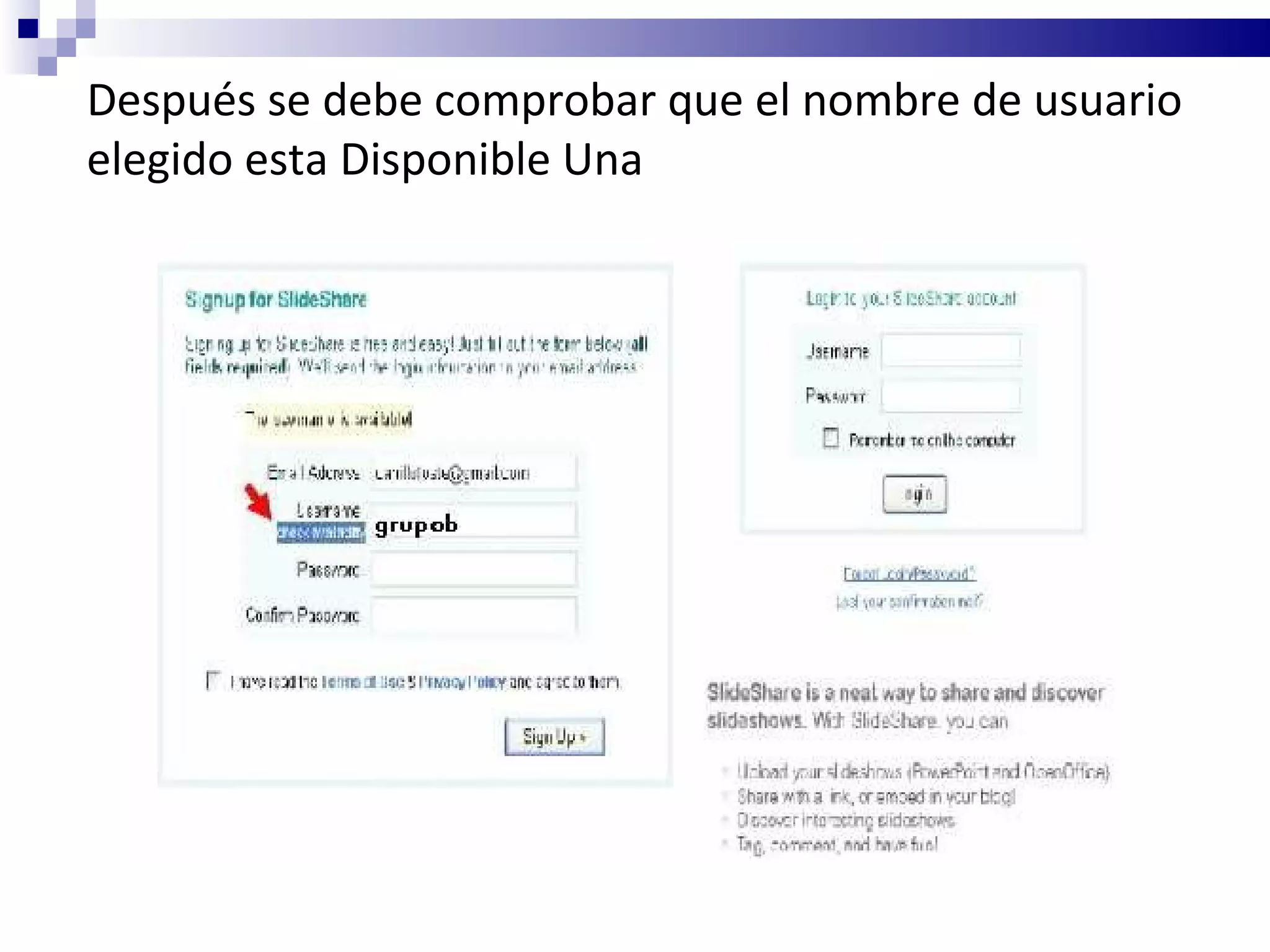 Después se debe comprobar que el nombre de usuario elegido esta Disponible Una 