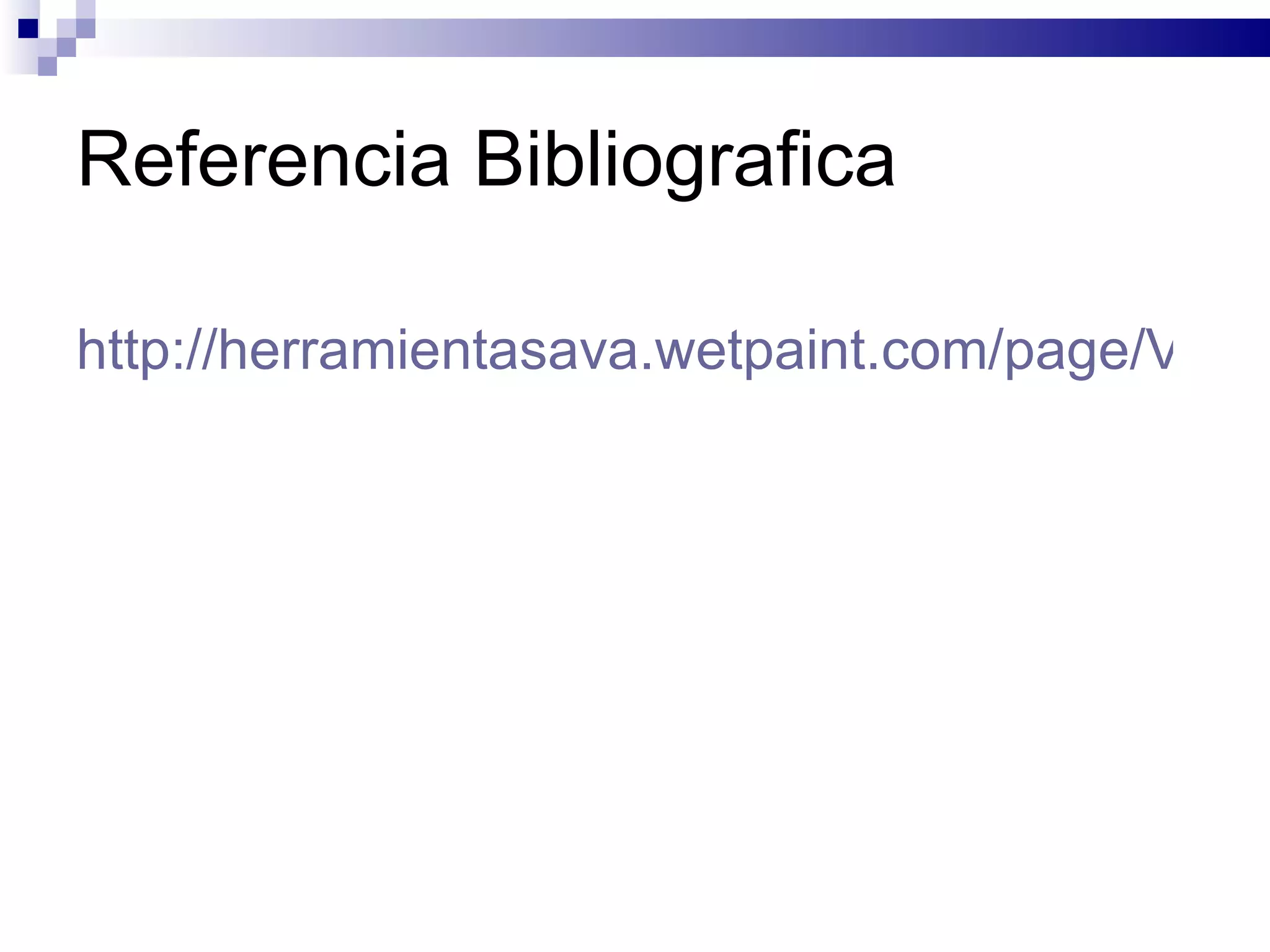 Referencia Bibliografica http://herramientasava.wetpaint.com/page/Ventajas+y+desventajas+en+el+uso+de+Slideshare 