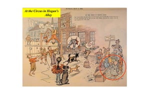 At the Circus in Hogan's
Alley
 