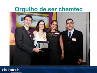 Orgulho de ser chemtec
 