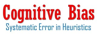 Cognitive Bias