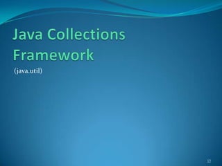 (java.util)




              15
 