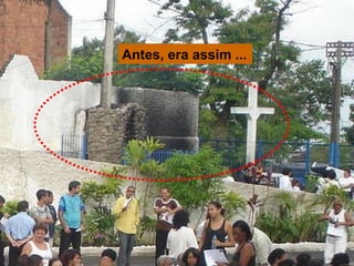 Antes, era assim ... 
