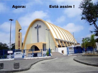 Agora: Está assim ! 