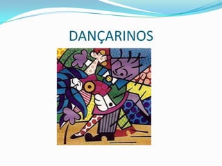 DANÇARINOS

 