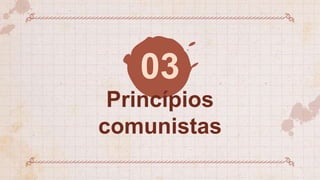 Princípios
comunistas
03
 