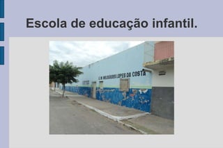 Escola de educação infantil. 