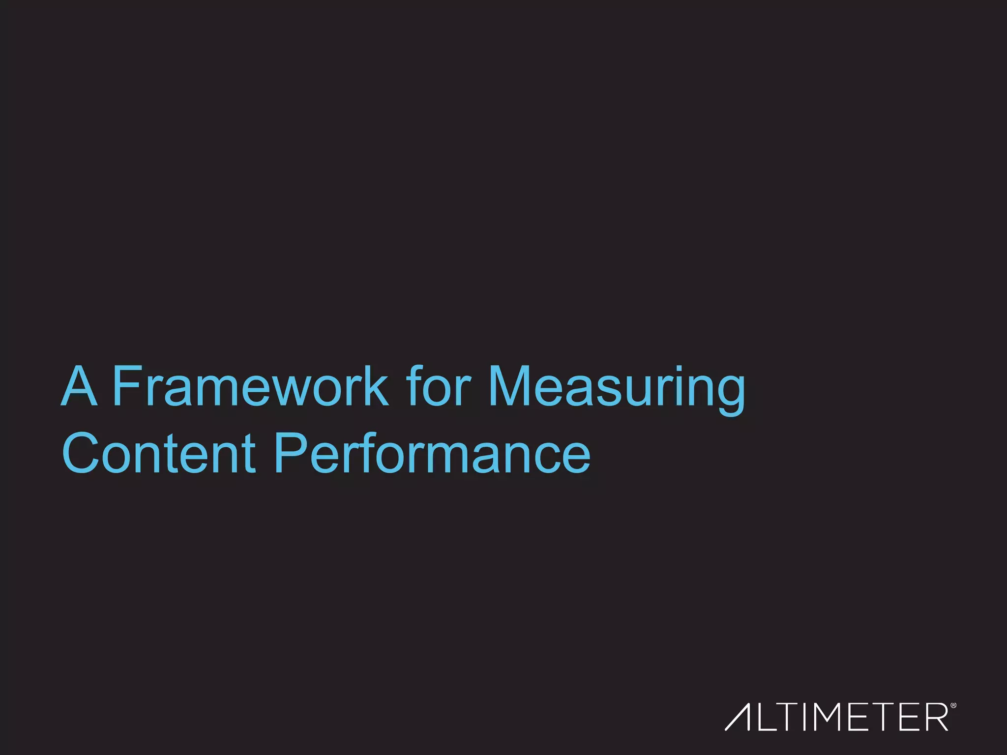 A Framework for Measuring
Content Performance
 