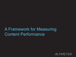 A Framework for Measuring
Content Performance
 