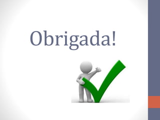 Obrigada!
 