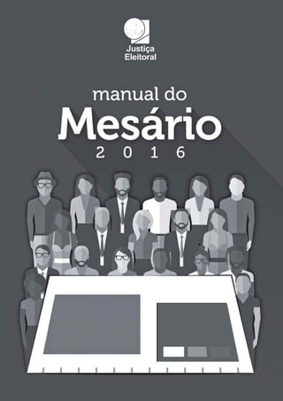 MANUAL DO MESÁRIOS ELEIÇÕES 2016
