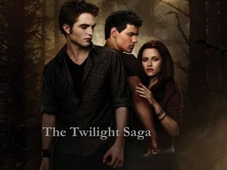 The Twilight Saga
 
