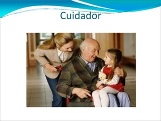 Cuidador
 