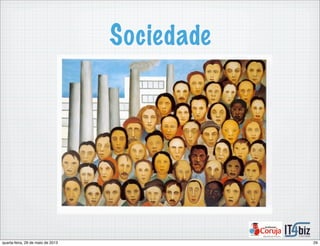 Sociedade
29quarta-feira, 29 de maio de 2013
 