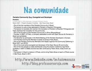 Na comunidade
http://www.linkedin.com/in/caiomsouza
http://blog.professorcoruja.com
87quarta-feira, 29 de maio de 2013
 