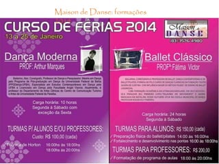 Maison de Danse: formações 
2014 
