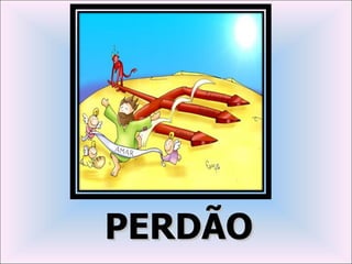 PERDÃO
 