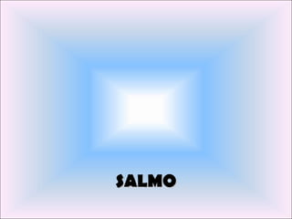SALMO
 