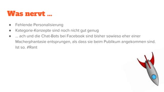 Was nervt ...
●
●
●
 