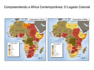 Compreendendo a África Contemporânea: O Legado Colonial 