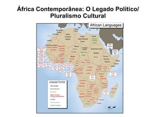 África Contemporânea: O Legado Político/ Pluralismo Cultural 