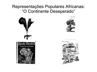 Representações Populares Africanas: “O Continente Deseperado” 
