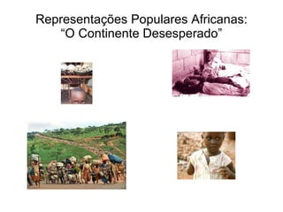 Representações Populares Africanas: “O Continente Desesperado” 