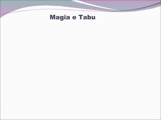 Magia e Tabu 
