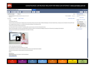 CONSTRUINDO UM MUNDO MELHOR POR MEIO DA INTERNET: www.conrado.com.br

1ºP	
  

Pesquisa	
  

2ºP	
  

Planejamento	
  

3ºP	
  

Produção	
  

4ºP	
  

Publicação	
  

5ºP	
  

Promoção	
  

6ºP	
  

Propagação	
  

7ºP	
  

Personalização	
  

8ºP	
  

Precisão	
  

 